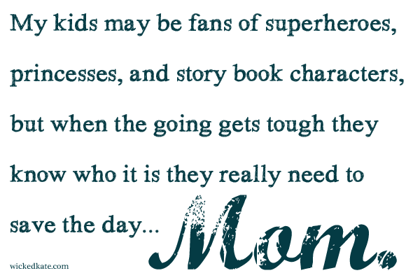 moms are superheroes